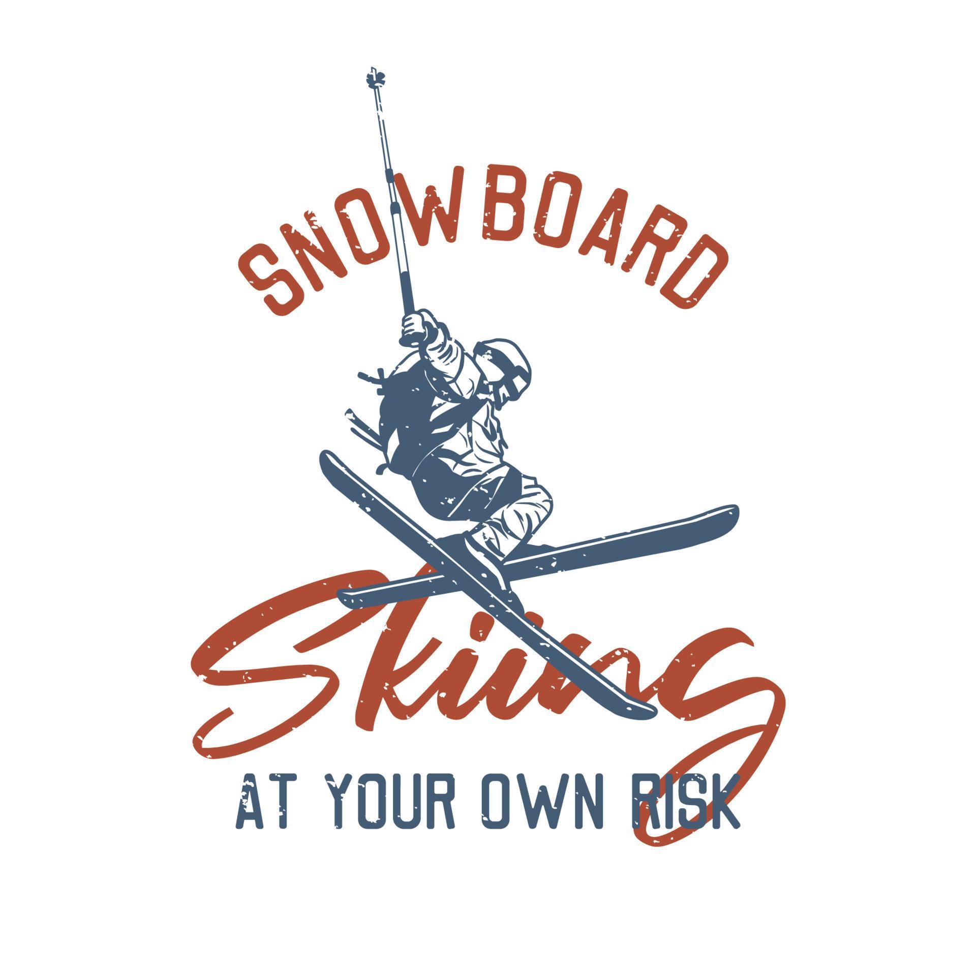 t shirt design snowboard skiing at your own risk with man playing ski ...