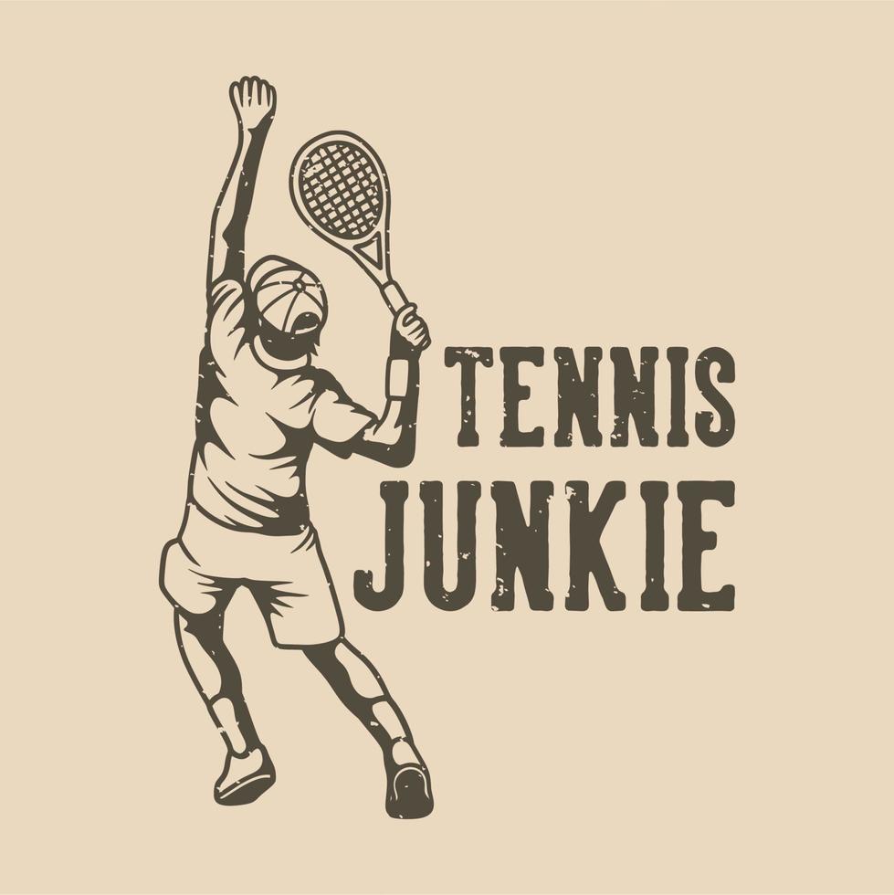 vintage slogan typography tennis junkie for t shirt design vector