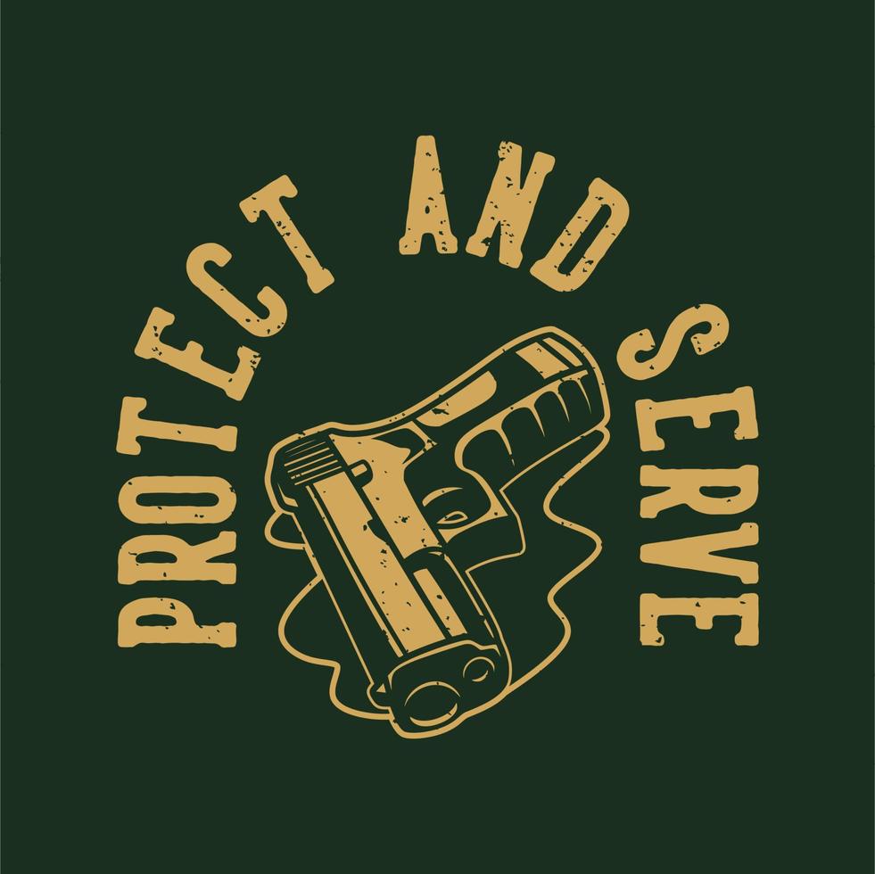 tipografía de lema vintage proteger y servir para el diseño de camisetas vector