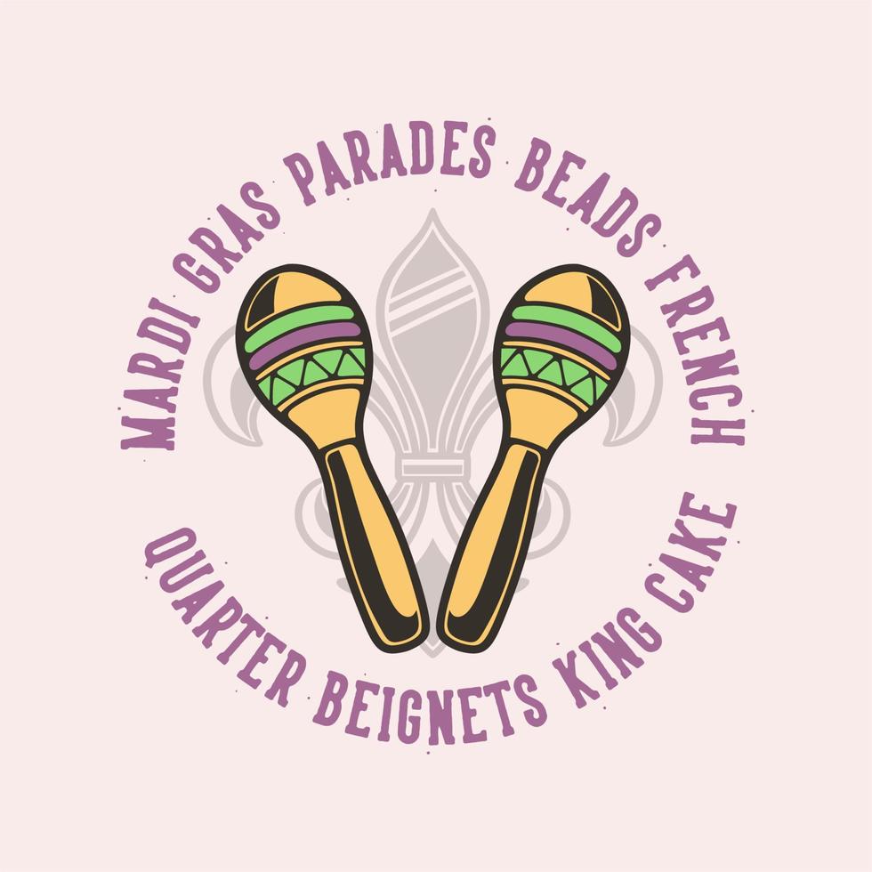 vintage slogan typography mardi gras parades beads french quarter beignets king cake for t shirt design vector