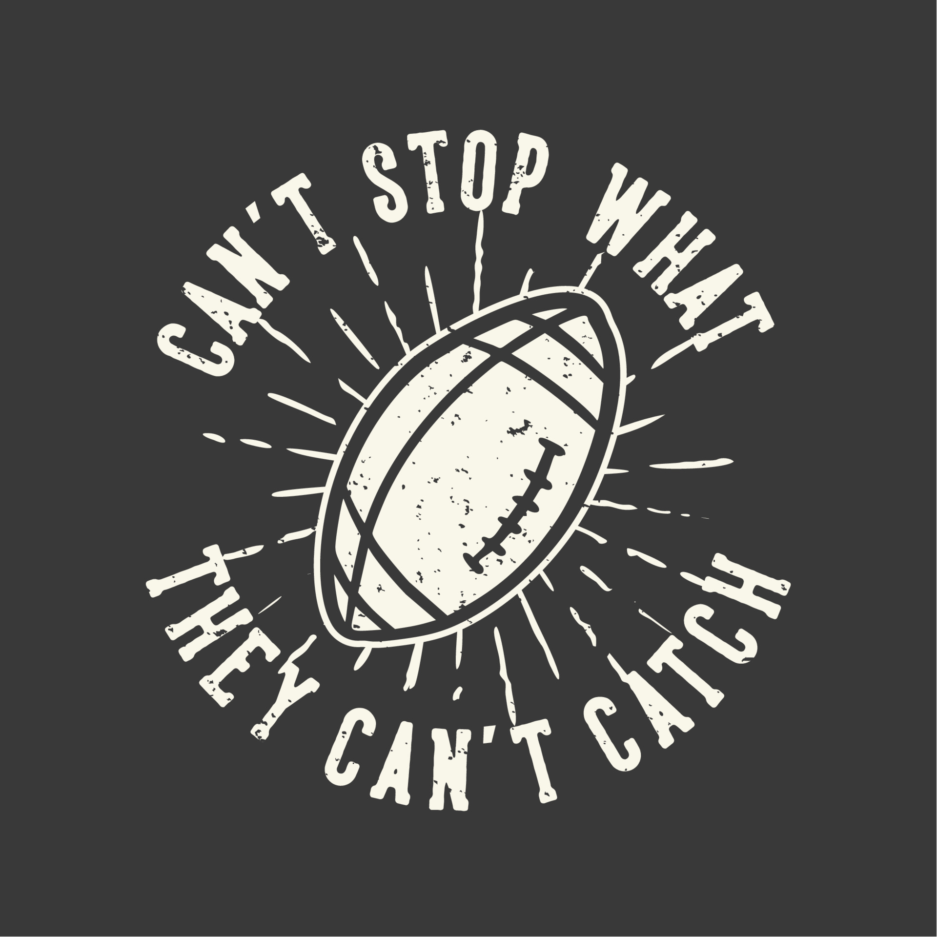 t-shirt design slogan typography cant stop what they can't catch with ...