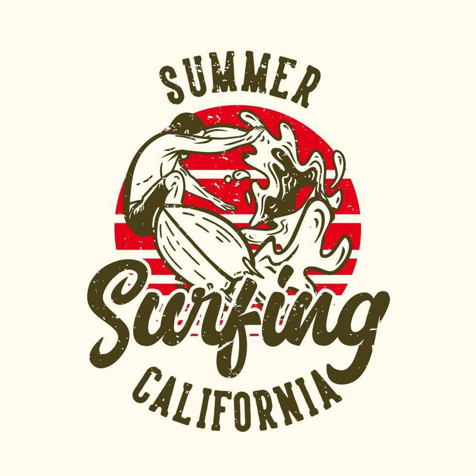 T-shirt design slogan typography summer surfing california with man surfing vintage illustration vector