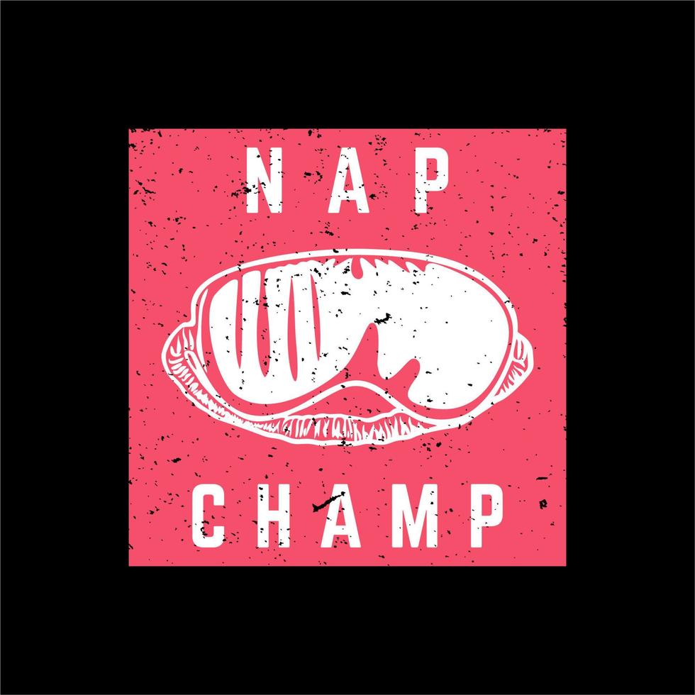 diseño de camiseta campeón de la siesta con pliegue de los ojos y fondo negro ilustración vintage vector