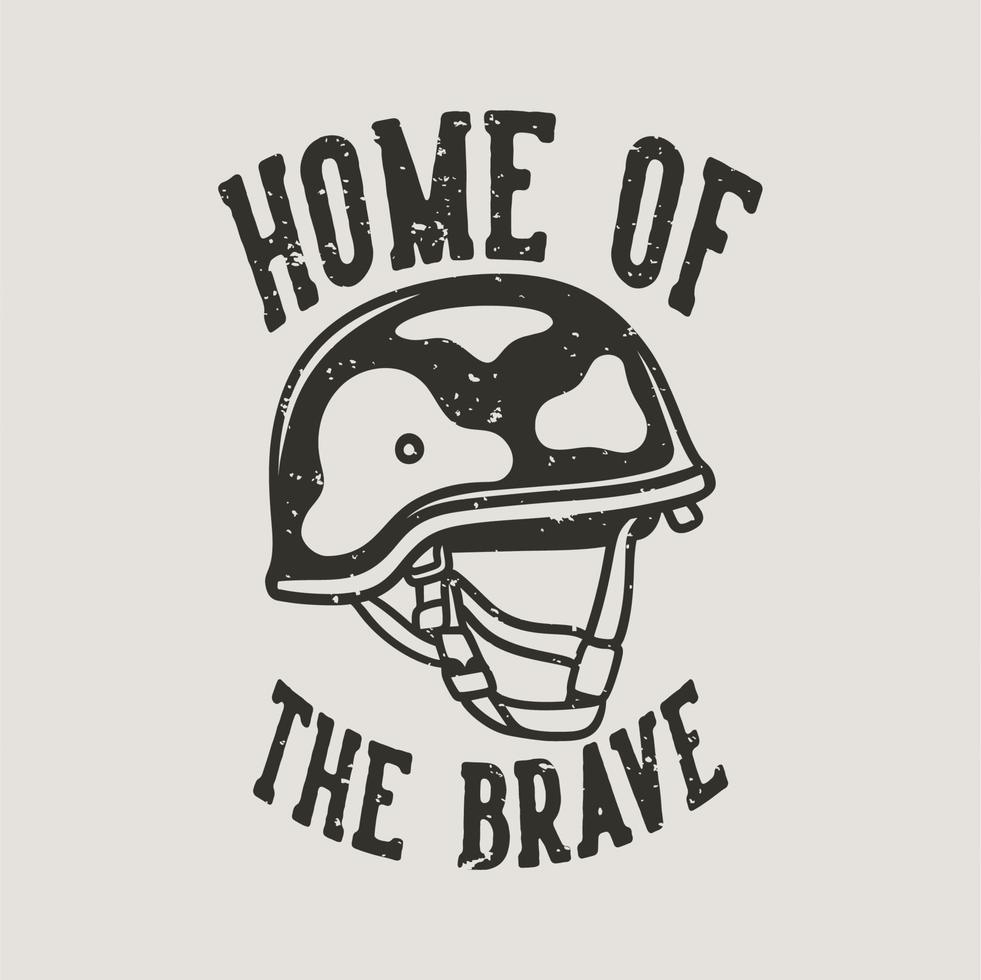 vintage slogan typography home of the brave for t shirt design vector