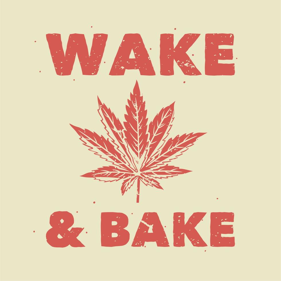 vintage slogan typography wake bake for t shirt design vector