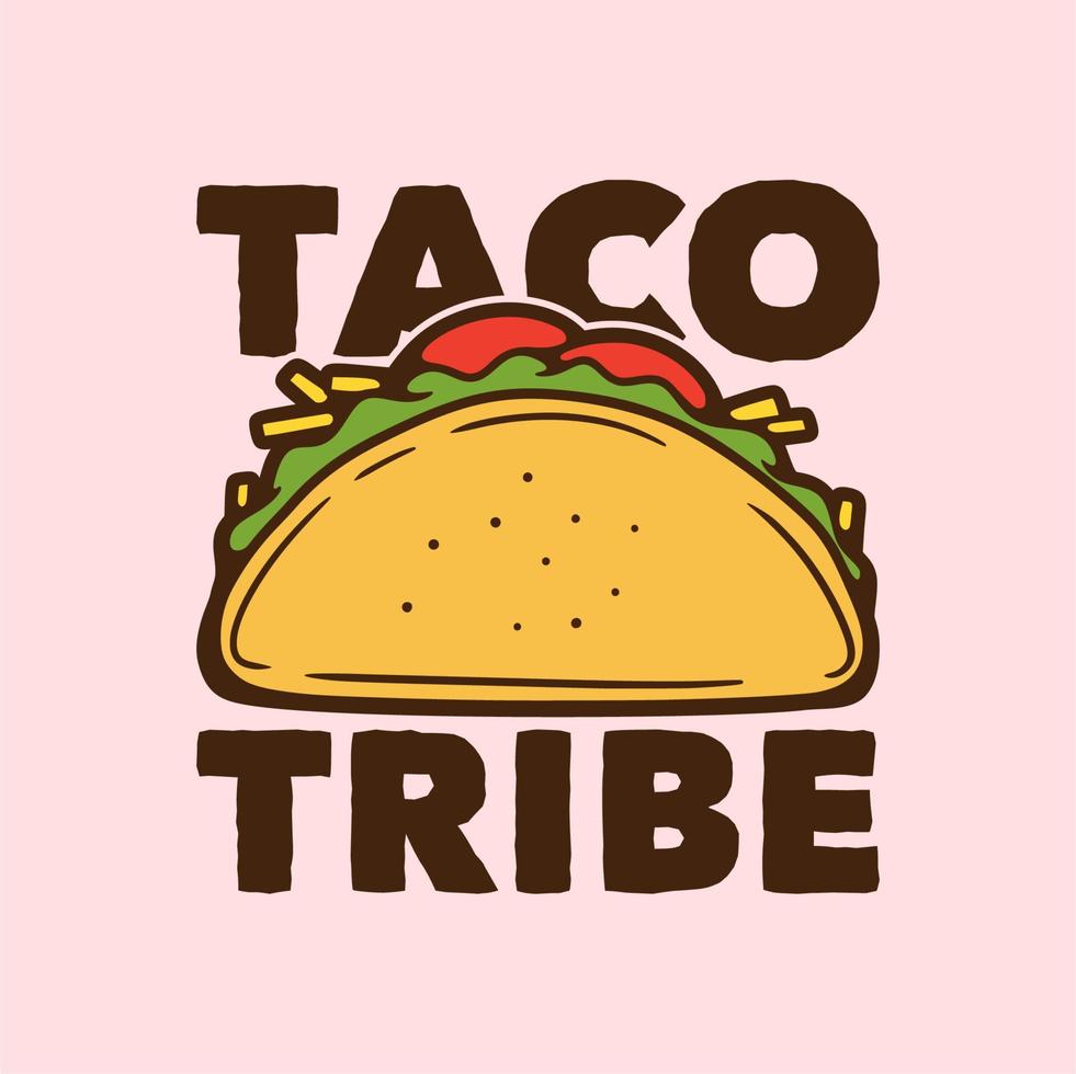 vintage slogan typography taco tribe for t shirt design vector