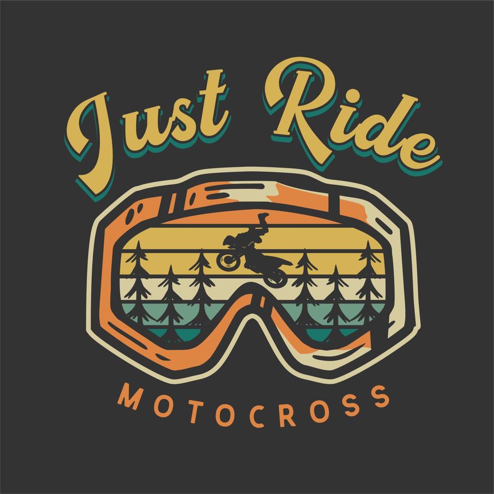 logo design just ride motocross with motocross goggles and silhouette man riding motocross vintage illustration vector