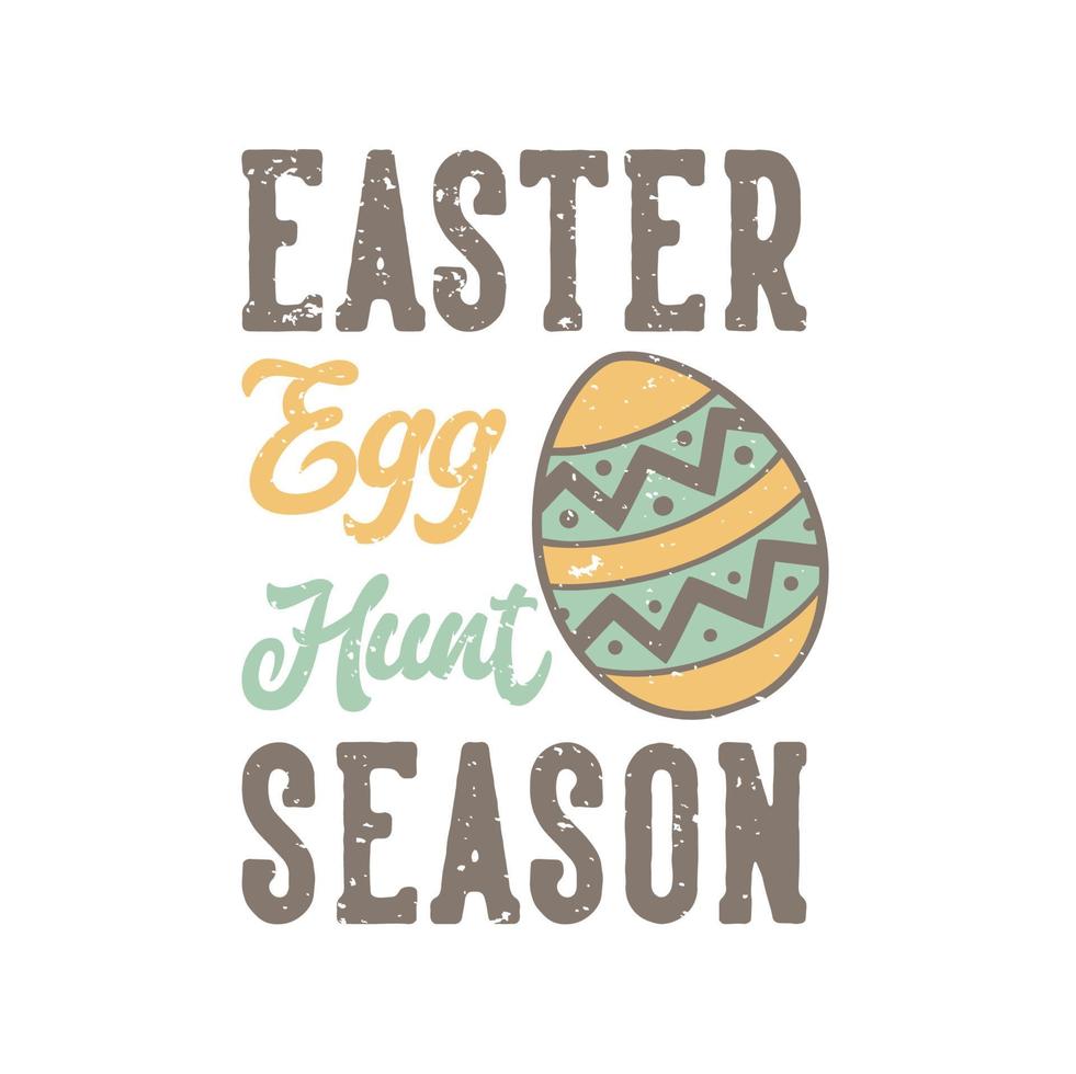 vintage slogan typography easter egg hunt season for t shirt design vector