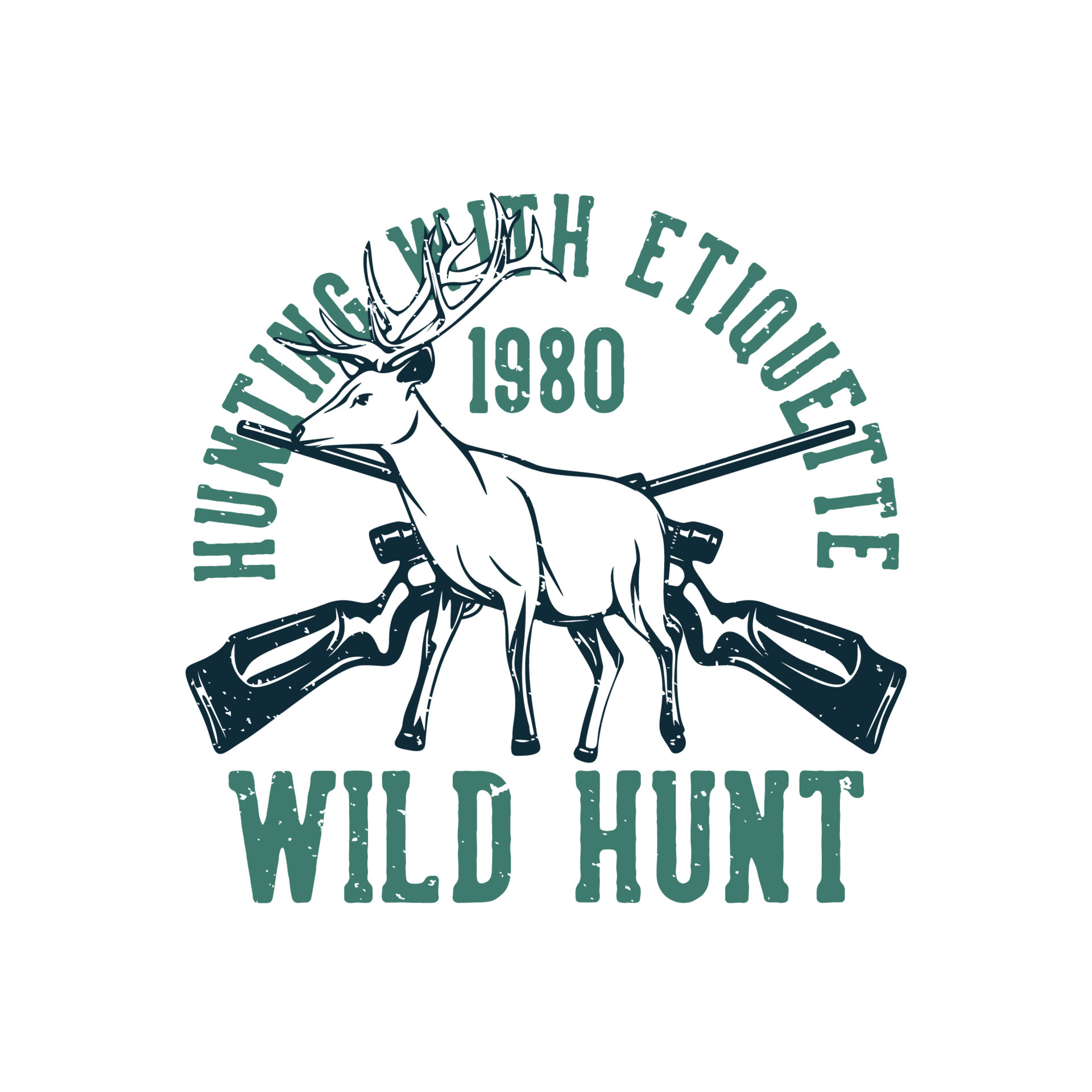 t shirt design hunting with etiquette wild hunt with deer and hunting
