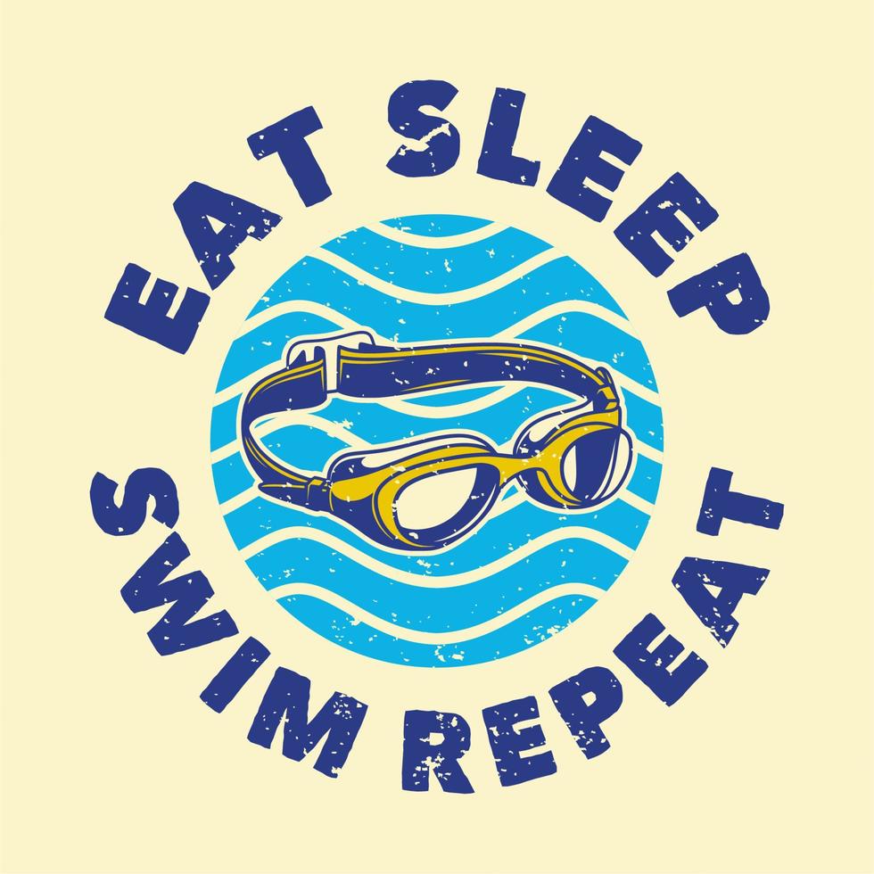 tipografía de lema vintage comer, dormir, nadar, repetir para el diseño de la camiseta vector