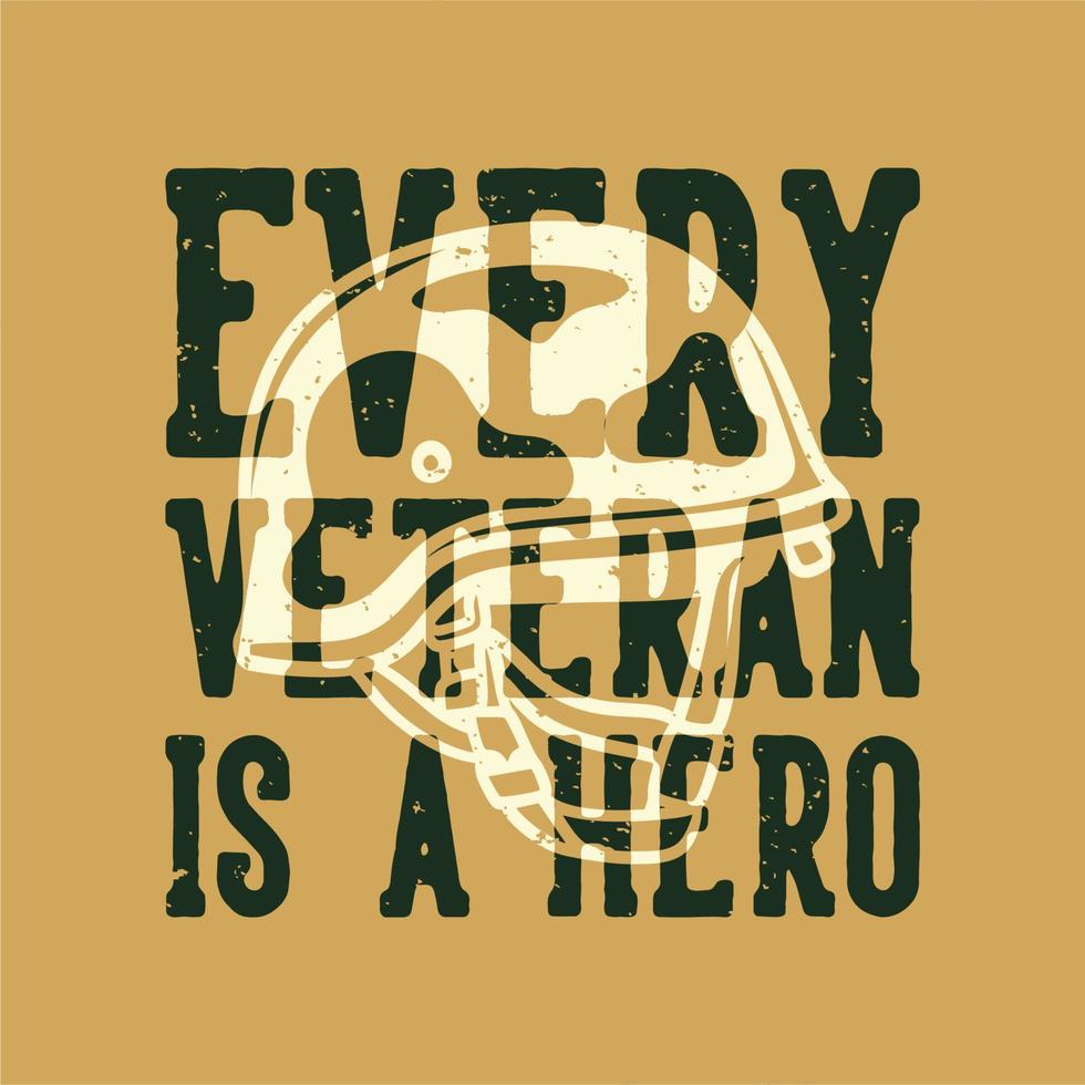 tipografía de eslogan vintage, cada veterano es un héroe para el diseño de camisetas vector