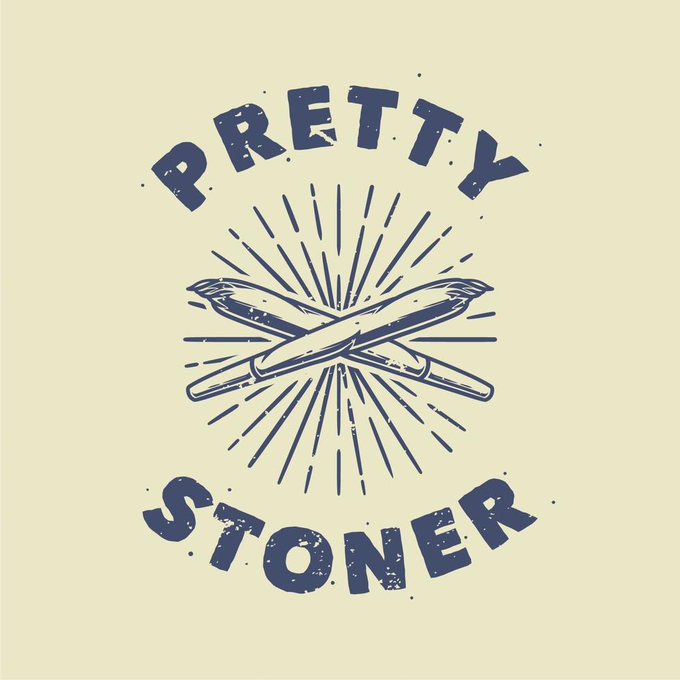 vintage slogan typography pretty stoner for t shirt design vector