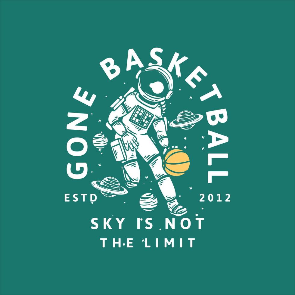 diseño de camiseta ido baloncesto cielo no es el límite estd con astronauta jugando baloncesto ilustración vintage vector