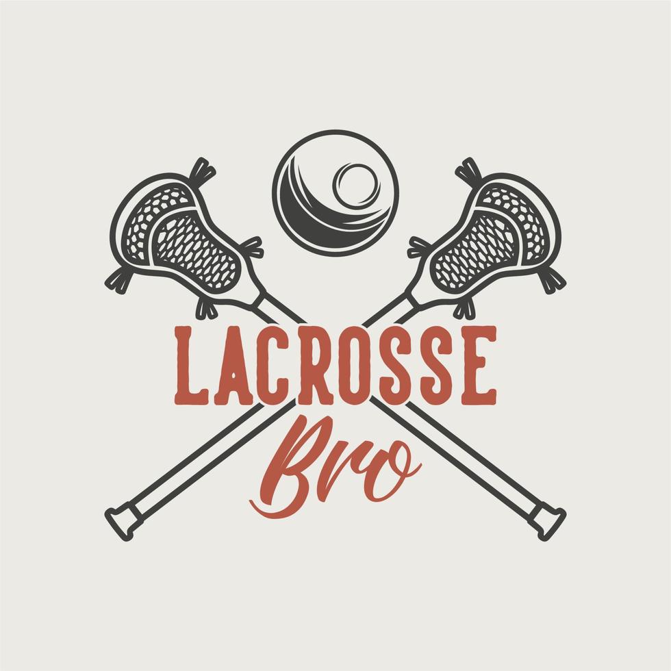 vintage slogan typography lacrosse bro for t shirt design vector