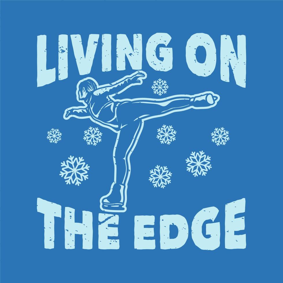 vintage slogan typography living on the edge for t shirt design vector