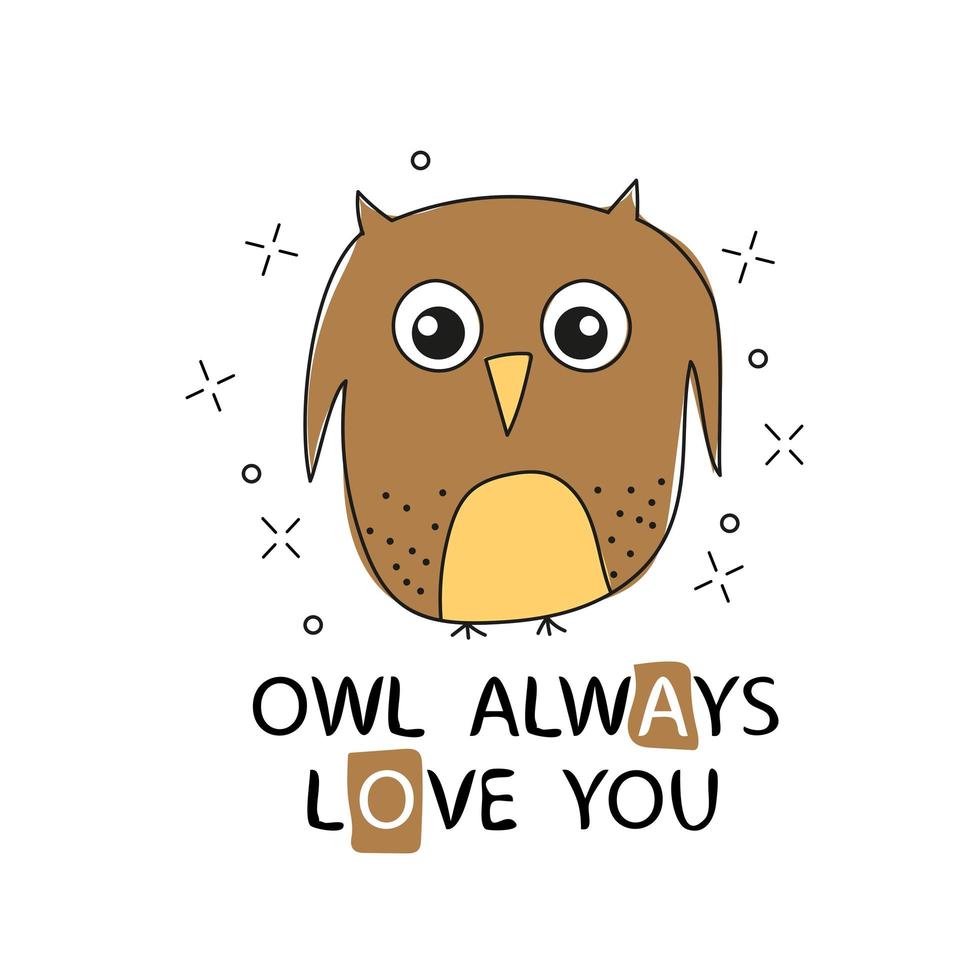 Owl Always love you. Vector greeting card with funny quote and hand drawn owl 4578246 Vector Art at Vecteezy Owl Always love you. Vector greeting card with funny quote and hand drawn owl 4578246 Vector Art at Vecteezy