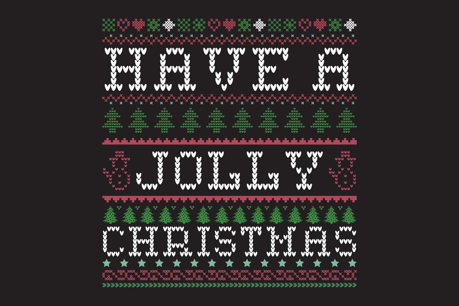 Have a jolly Christmas ugly sweater design vector
