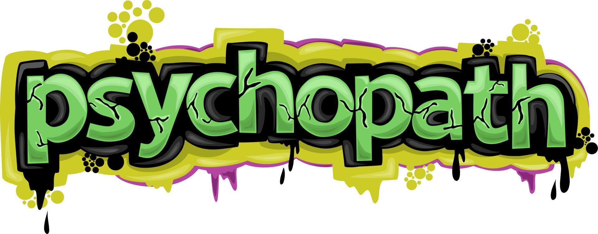 cool PSYCHOPATH writing graffiti design vector