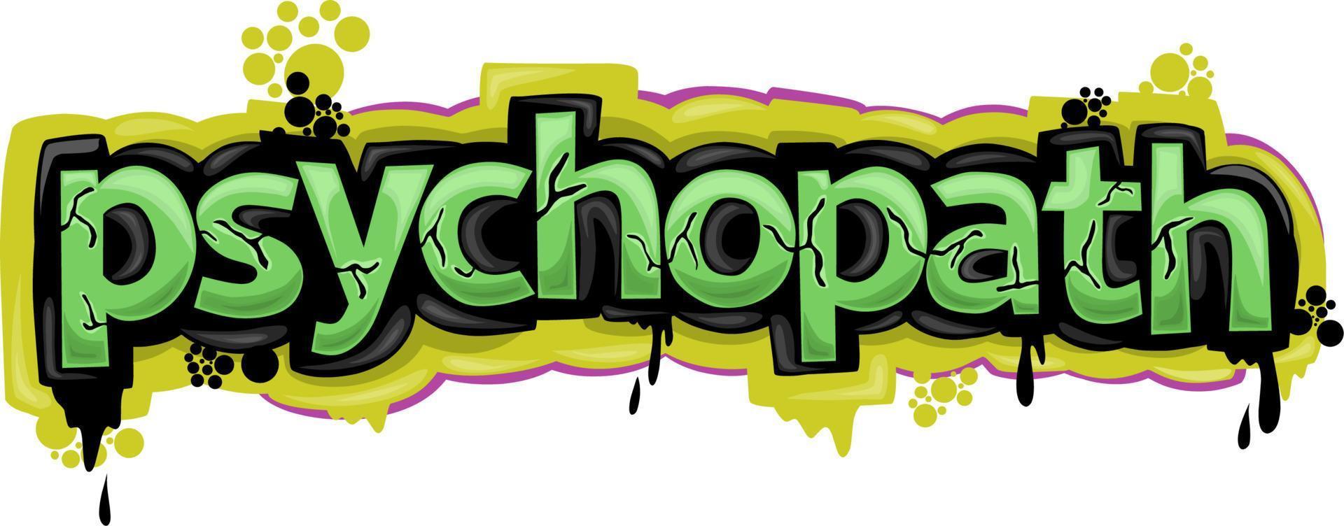 cool PSYCHOPATH writing graffiti design vector