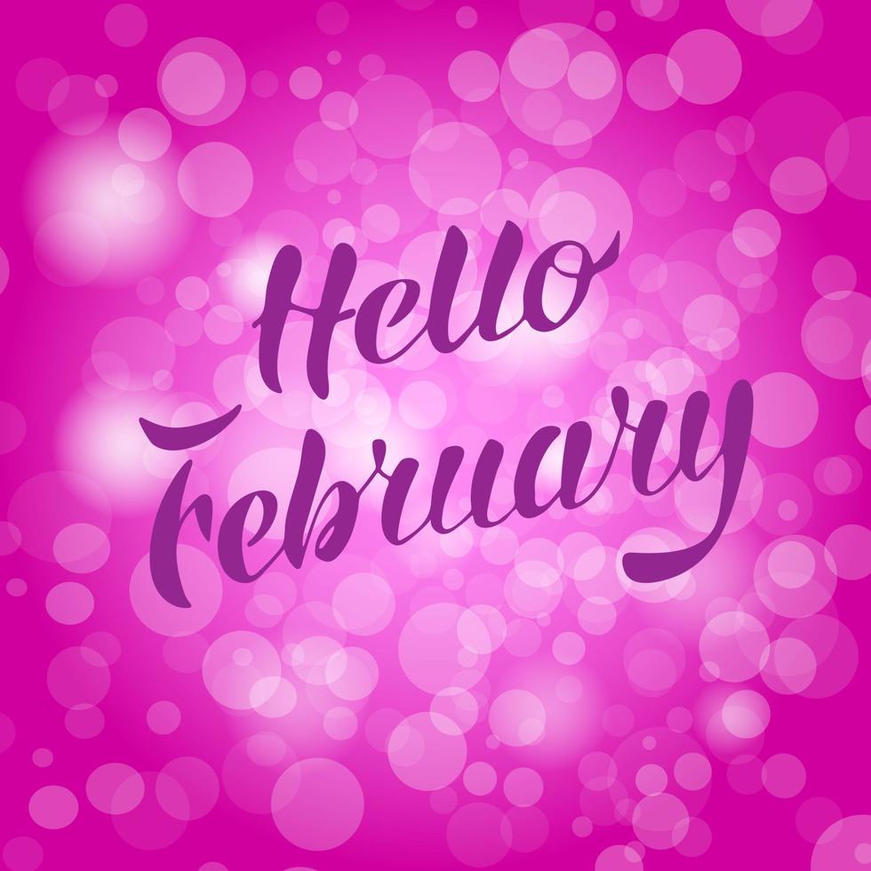 Hello february lettering on bokeh background. Vector illustration.