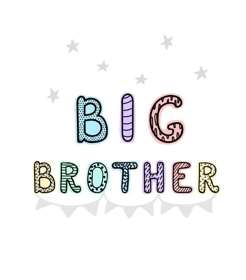 Vector illustration with hand drawn lettering - Big brother. Colourful typography design in Scandinavian style for postcard, banner, t-shirt print, invitation, greeting card, poster