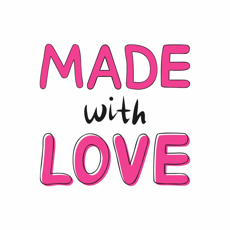 Made with love, pink lettering with black outline. A handwritten word. vector