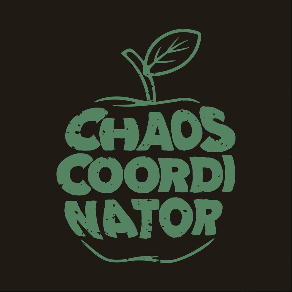 Coordinador de caos de tipografía de lema vintage para diseño de camisetas vector
