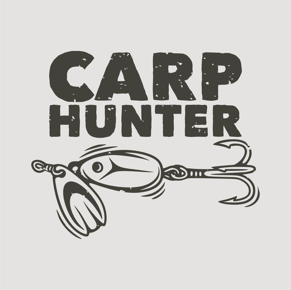 vintage slogan typography carp hunter for t shirt design vector