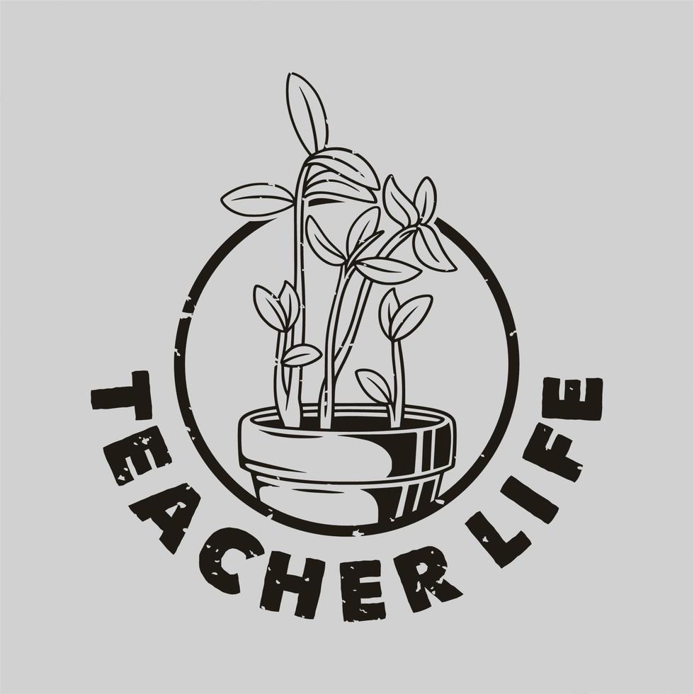vintage slogan typography teacher life for t shirt design vector