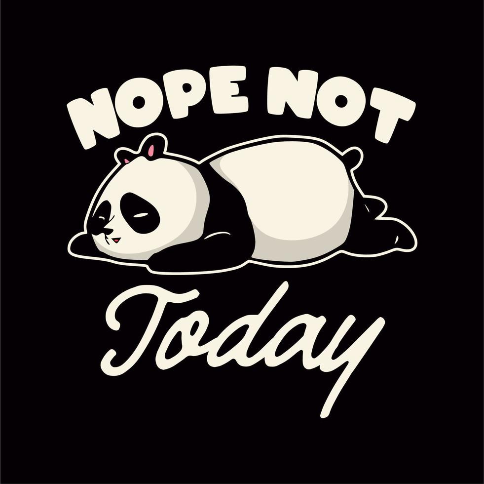 vintage animal slogan typography nope not today for t shirt design vector