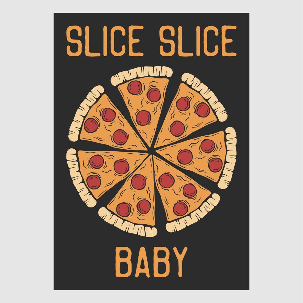 vintage poster design slice slice baby retro illustration vector