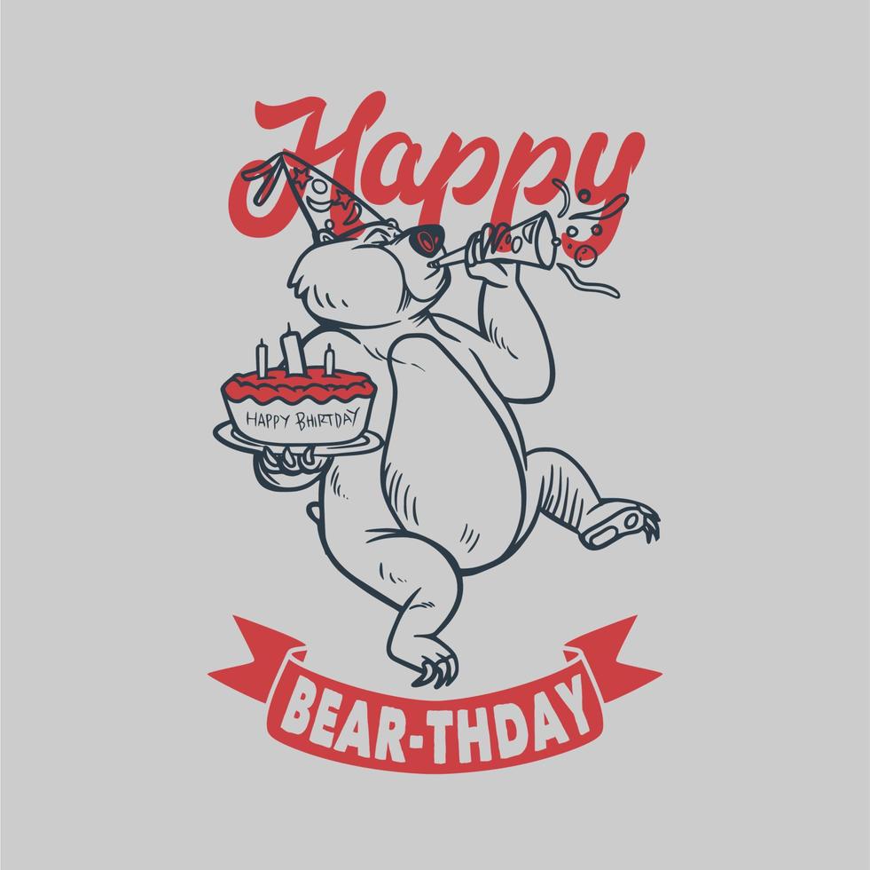 tipografía de lema vintage feliz oso-jueves el oso está celebrando un cumpleaños para el diseño de la camiseta vector