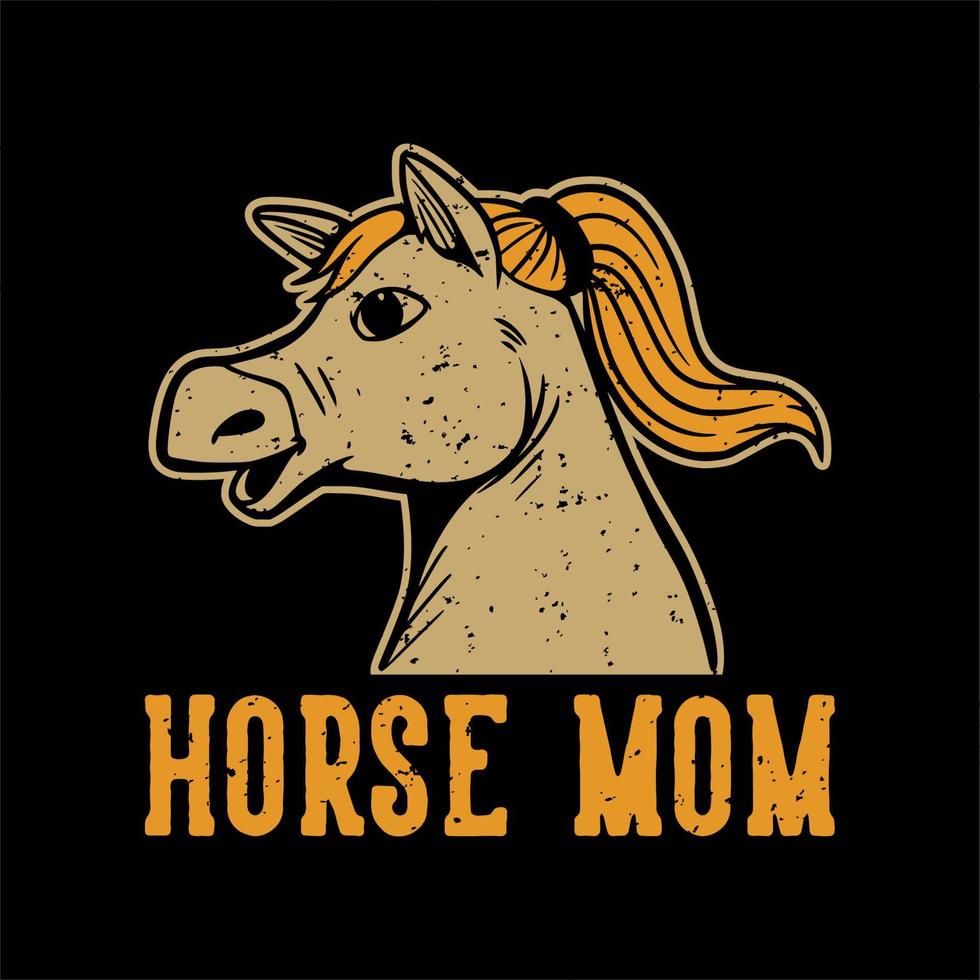 lema vintage tipografía caballo mamá madre caballo para diseño de camiseta vector