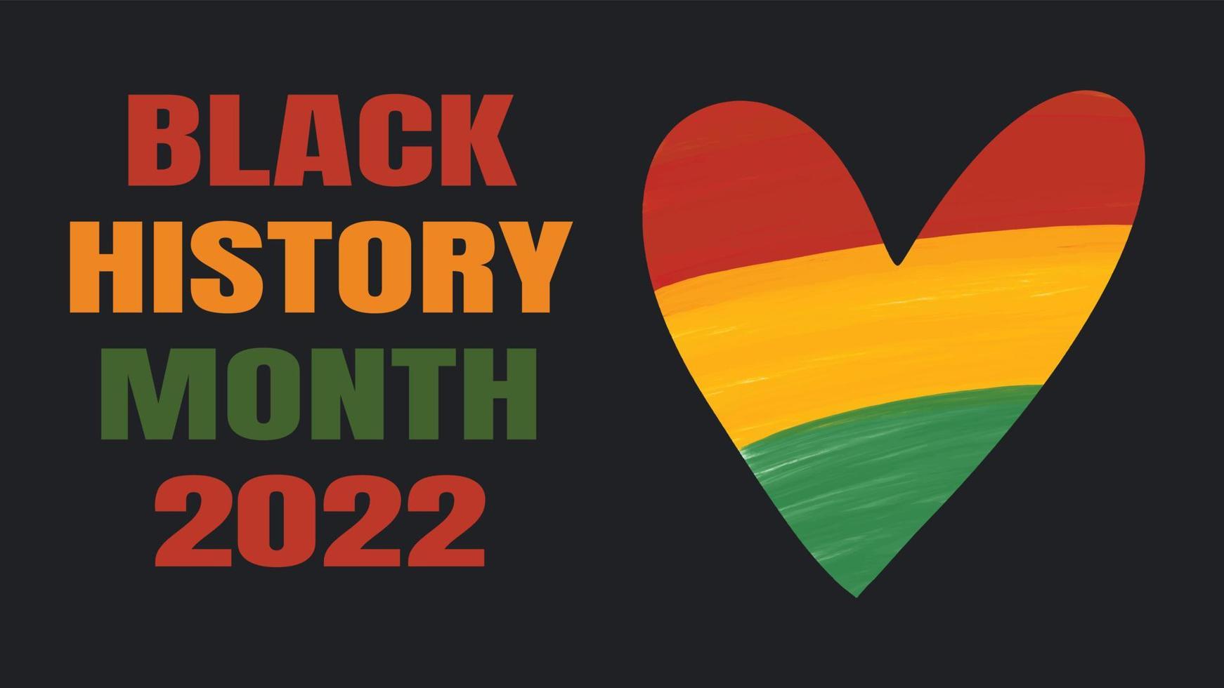 Black History Month 2022 - African American heritage celebration in USA. Vector illustration with text, hand drawn artistic grunge textured heart on black background. Greeting card, banner