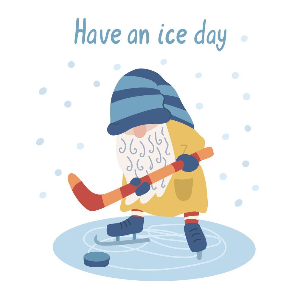 Have an ice day. Card with a hockey player gnome. Winter fun, sport and recreation. Funny character. Hand drawn lettering and flat illustration vector