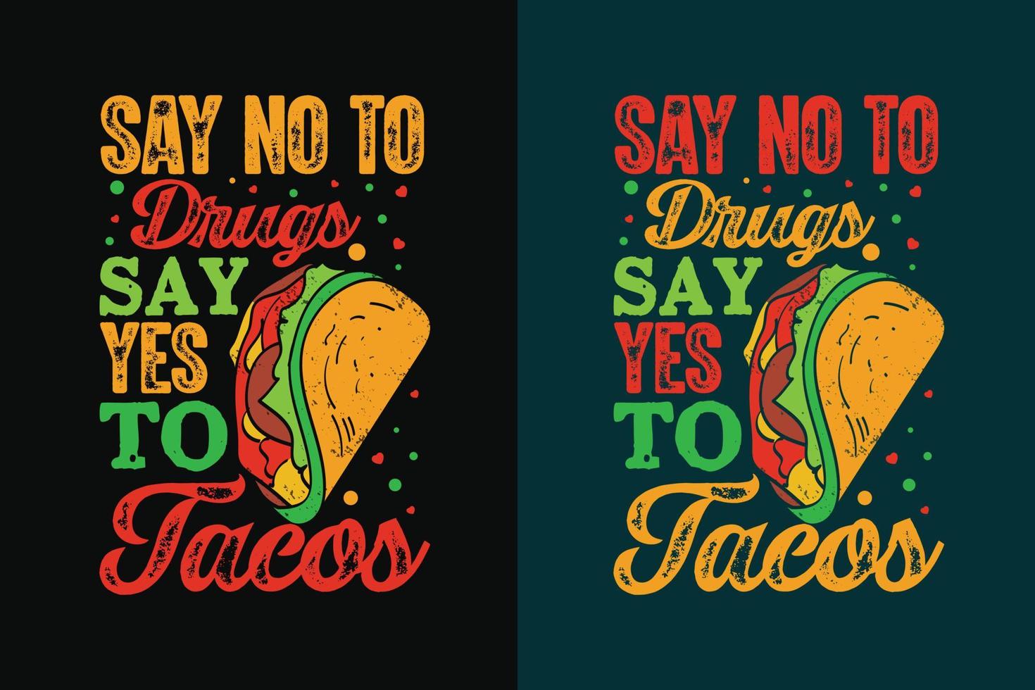 diga no a las drogas diga sí a los tacos tipografía tacos diseño de camiseta con ilustración gráfica de tacos vector
