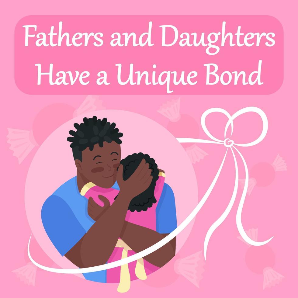 Unconditional love social media post mockup. Dad and daughter have unique bond phrase. Web banner design template. Booster, content layout with inscription. Poster, print ads and flat illustration vector