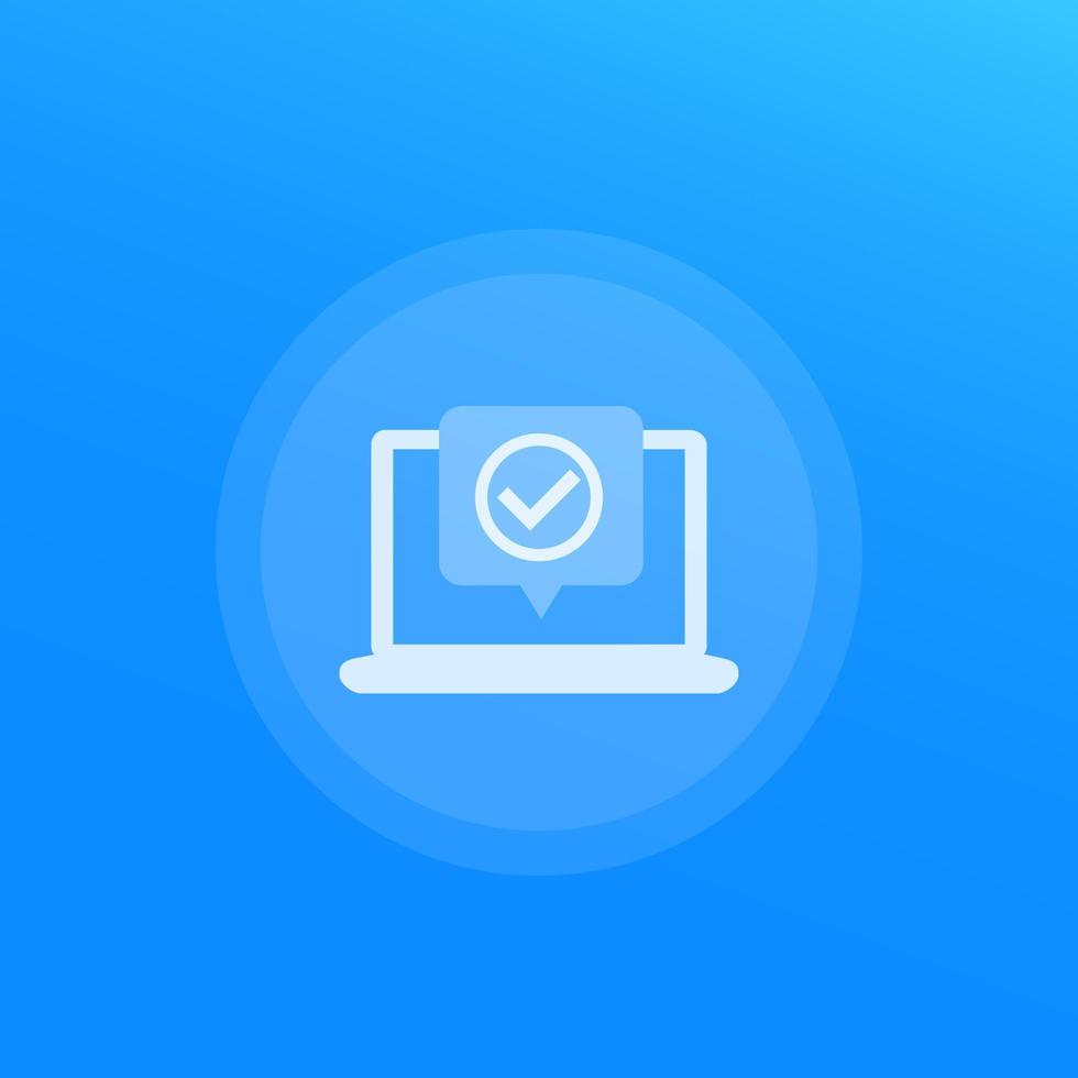 Laptop with checkmark, accept, done notification, vector icon