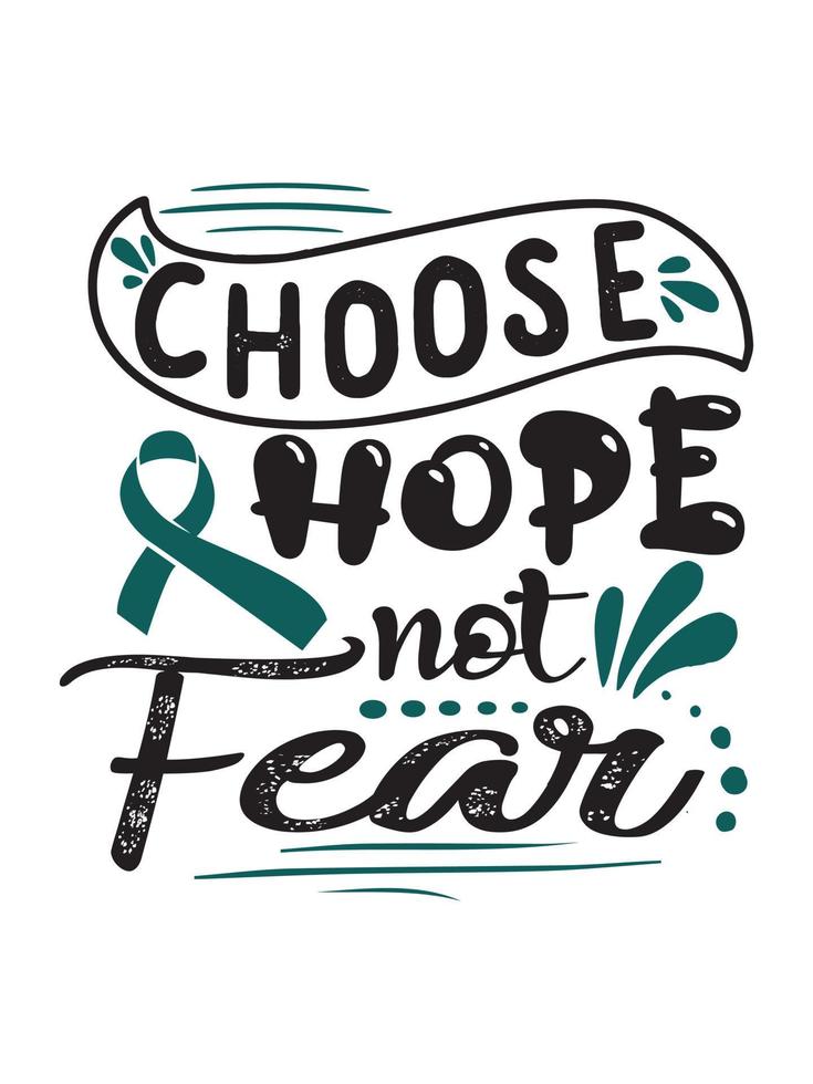 Choose hope not fear Cervical Cancer T shirt design, typography lettering merchandise design. vector