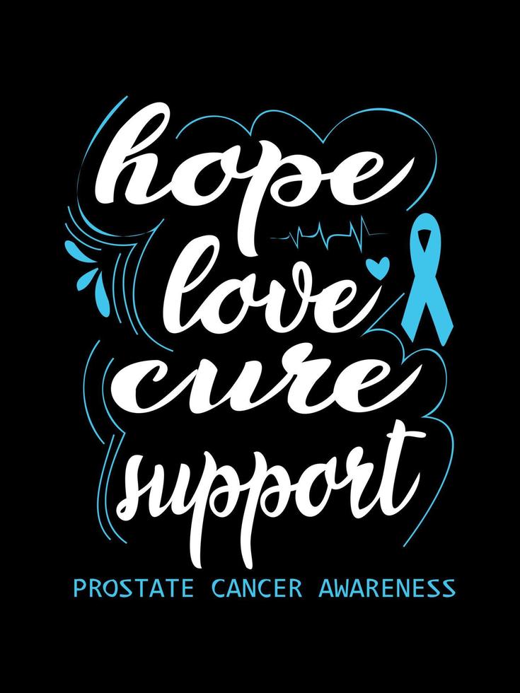 Hope Love Cure Support Prostate Cancer T shirt design, typography lettering merchandise design. vector