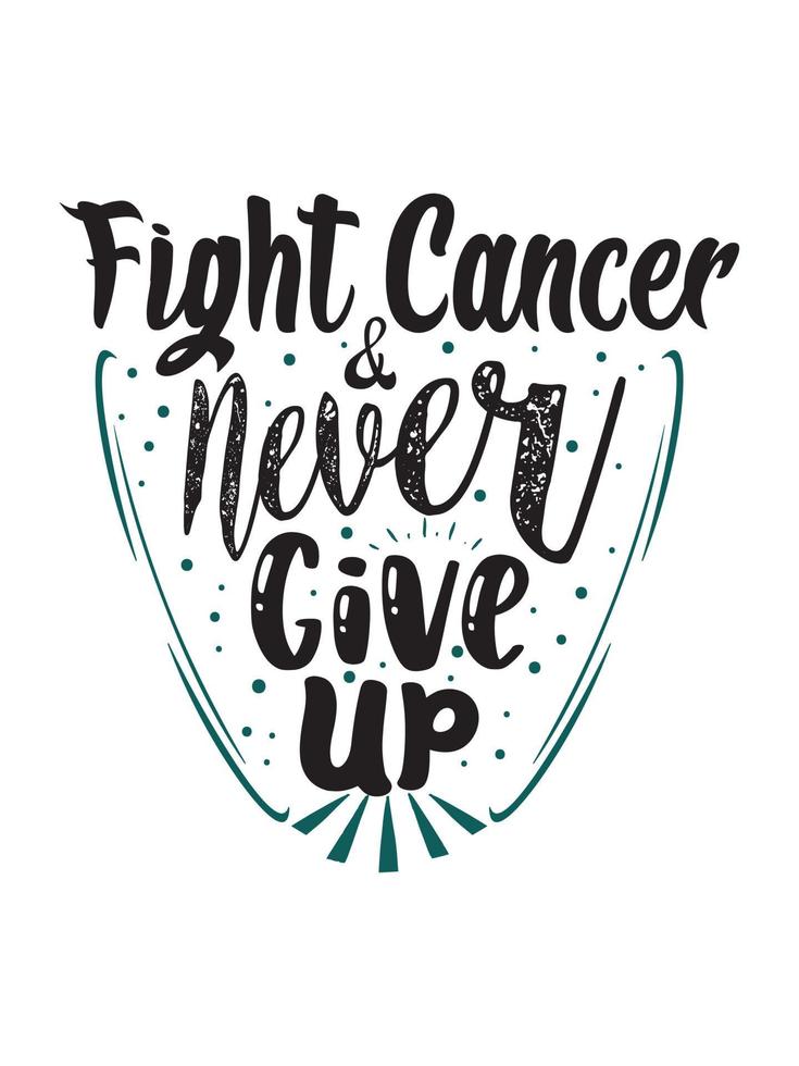 Fight cancer and never give up Ovarian Cancer T shirt design, typography lettering merchandise design. vector