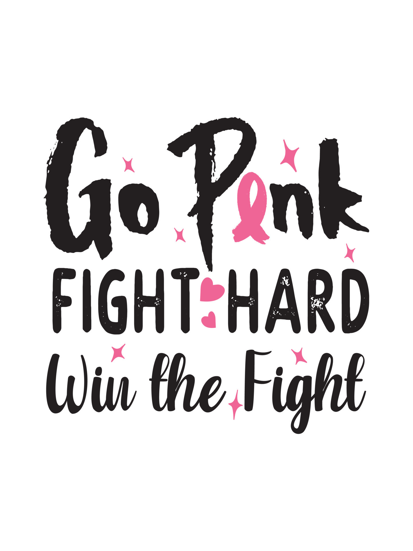 Go pink fight hard win the fight Breast Cancer T shirt design ...