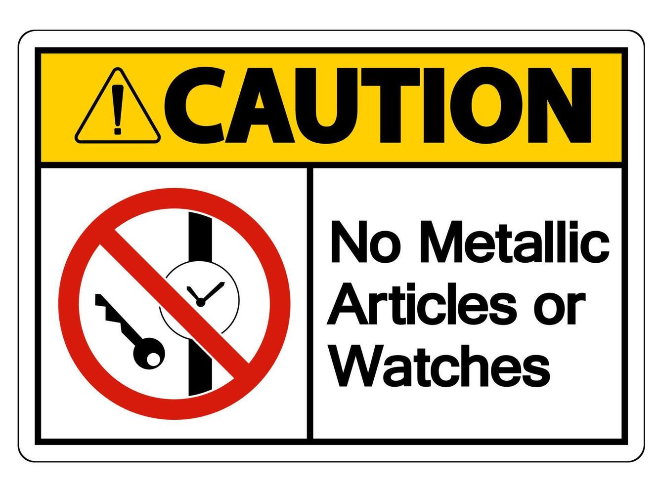 Caution No Metallic Articles Or Watches Symbol Sign On White Background vector