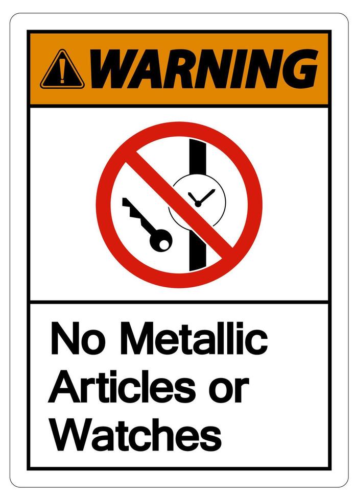 Caution No Metallic Articles Or Watches Symbol Sign On White Background vector