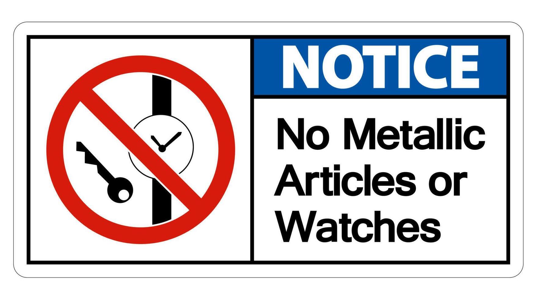 Caution No Metallic Articles Or Watches Symbol Sign On White Background vector