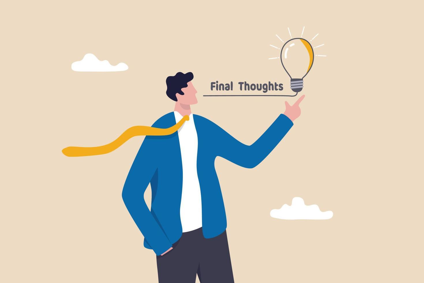 Final thoughts, conclusion or summary of all study topics, thinking about solutions, result, outcome or opinion from business case study concept, businessman with lightbulb idea of final thoughts. vector