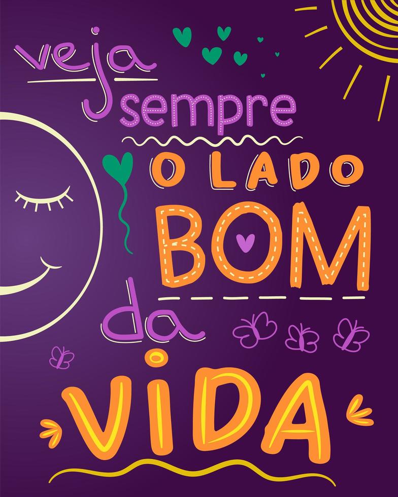 Colorful inspirational phrase in Brazilian Portuguese. Translation - Always look on the bright side of life. vector