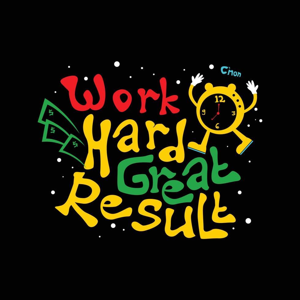 Positif Quote For Hard Worker vector