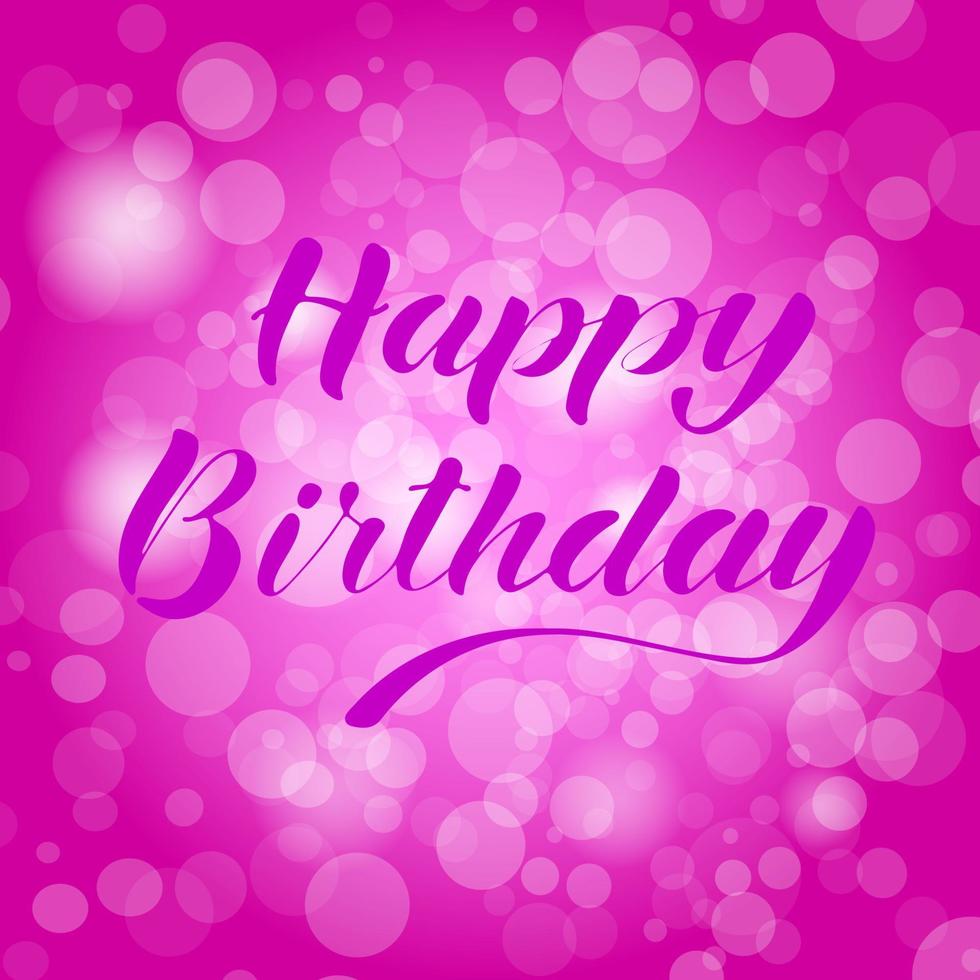 Happy birthday lettering on bokeh background. Vector illustration.