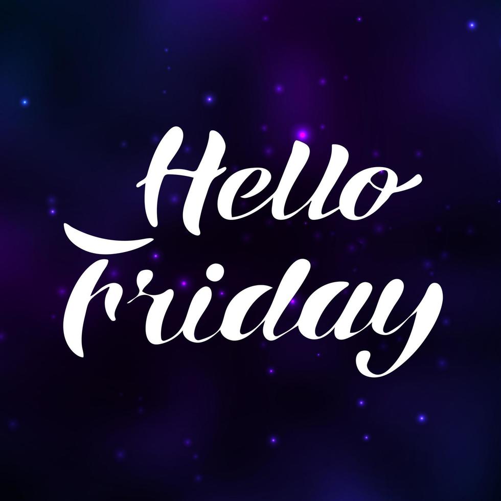 Hello friday lettering on space background. Vector illustration.